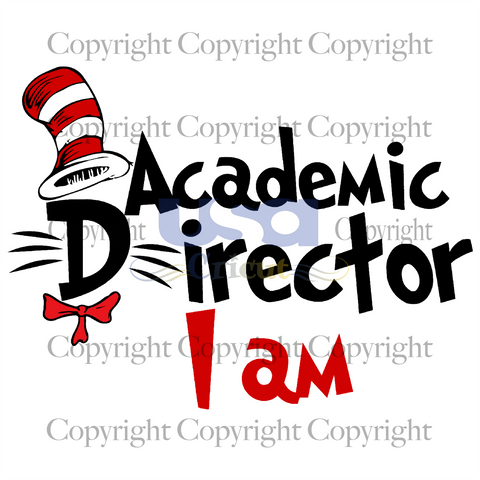 I Am Academic Director, Dr. Seuss Svg, Reading Festival, Printable Cricut & Silhouette Sublimation files Instant Download - USA Cricut