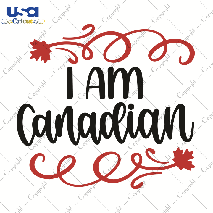 I Am Canadian, Trending Svg, Canadian Flag Day Svg, Printable Cricut & Silhouette Sublimation files Instant Download - USA Cricut