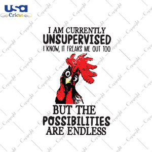 I Am Currently Unsupervised, Trending Svg, Chicken Svg, Chicken Shirt, Funny Chicken Svg, Quotes Svg, Funny Quotes, Funny Saying, Adult Humor, Shirt For Mom, Gift For Mom, Mom Life - USA Cric