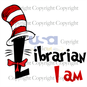 I Am Librarian, Dr. Seuss Svg, Reading Festival, Printable Cricut & Silhouette Sublimation files Instant Download - USA Cricut