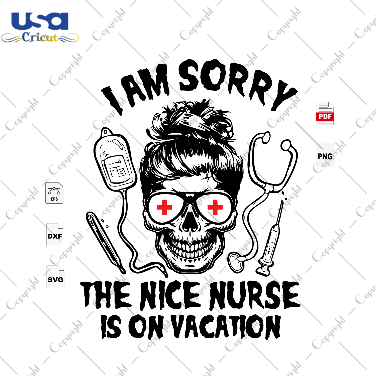 I Am Sorry The Nice Nurse Is On Vacation, Halloween Svg, Nurse Svg, Skull Svg, Medical Device Svg, Happy Halloween, Halloween Gift, Halloween Shirt, Halloween Day, Nurse Shirt, Nurse Gift, Ha