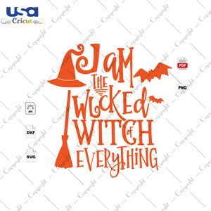 I Am The Witched Witch Of Everything, Bat Svg, Halloween Svg, Witch Svg, Broom Svg, Beautiful Witch, Hat Svg, Witch Hat, Happy Halloween, Halloween Gift, Halloween Shirt, Halloween Day, Hallo