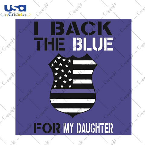 I Back The Blue For My Daughter Trending Gift Diy Crafts Svg Files For Cricut, Silhouette Sublimation Files