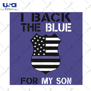 I Back The Blue For My Son Trending Gift Diy Crafts Svg Files For Cricut, Silhouette Sublimation Files