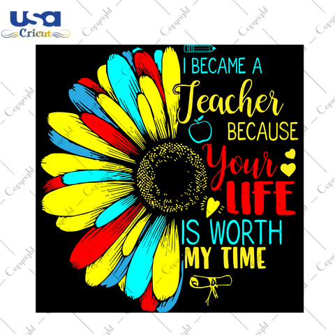 I Became A Teacher Because Your Life Is Worth My Time Svg,Trending Svg,Love My Job Svg,Life Worth My Time Svg,Special Teacher Svg,Teacher And Student Svg,Became A Teacher Svg,Because Your Lif