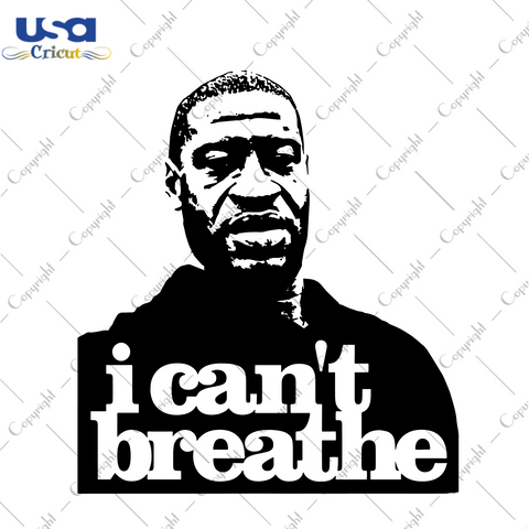 I Cant Breathe Slogan, Trending Svg, George Floyd Svg, African-american Slogan Svg,The Deaths Of Black Men, Black Lives Matter Gift Svg, Stop Killing Us, Justice For Black People Svg - USA Cr