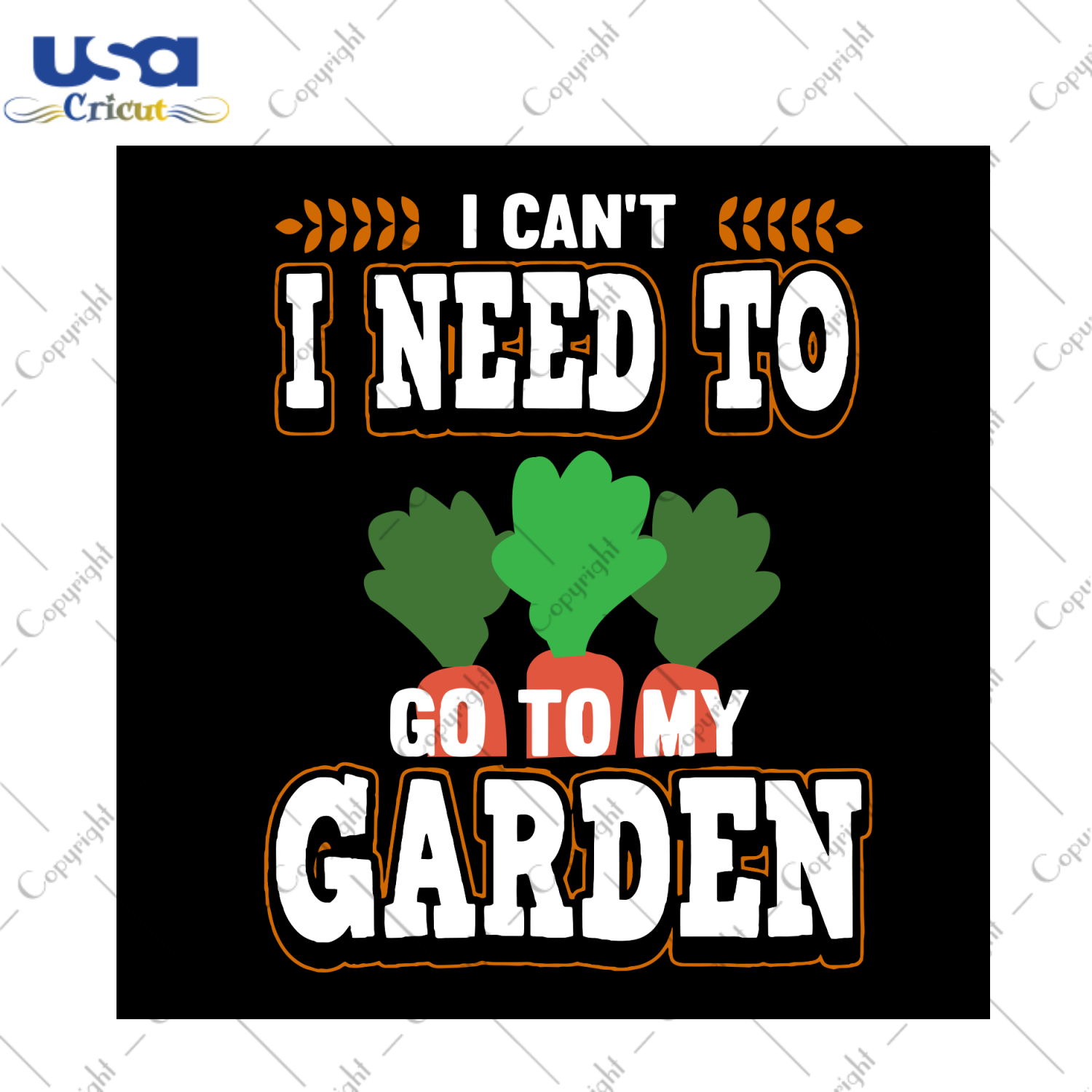 I Cant I Need To Go To My Garden Svg, Trending Svg, Garden Svg, Gardening Svg, Love Gardening Svg, Gardener Svg, Funny Garden Quote Svg, Carrots Svg, Svg Cut Files, Svg Clipart, Silhouette Sv