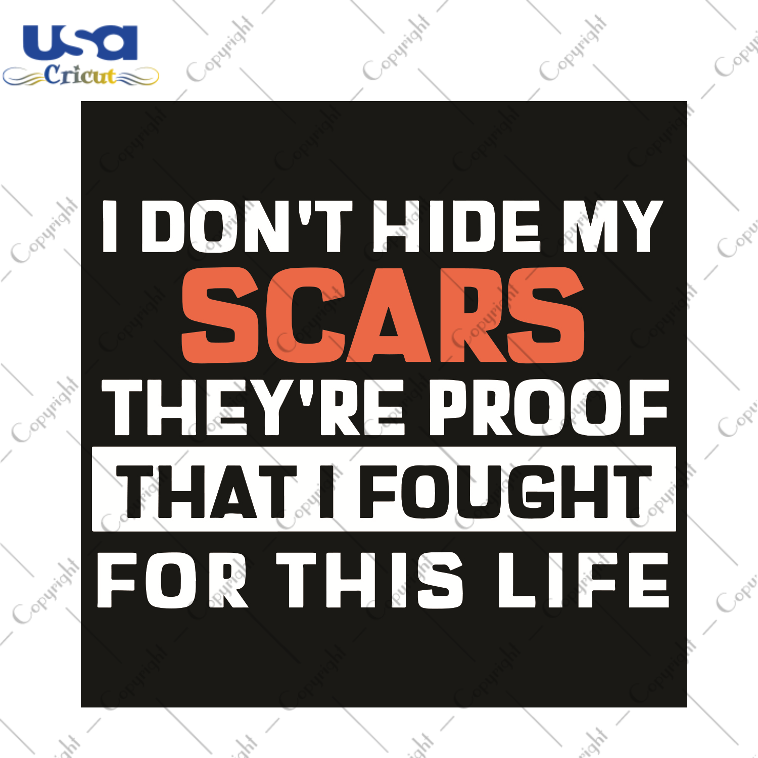 I Do Not Hide My Scars They Are Proof That I Fought For This Life Trending Gift Diy Crafts Svg Files For Cricut, Silhouette Sublimation Files