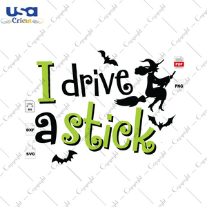 I Drive A Stick, Stick Svg, Witch svg, Witch saying, Witch gifts, Happy Halloween, Halloween Svg, Halloween Shirt, Scary Halloween, Halloween Vector Clipart, Halloween Gift, Halloween Party, 