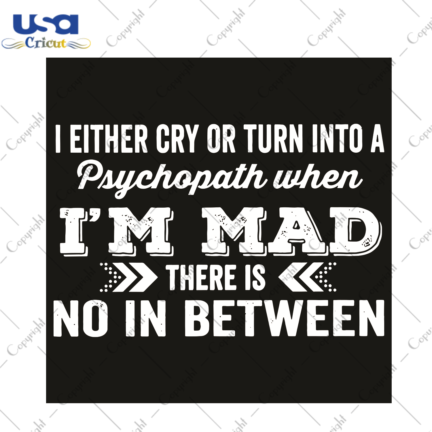 I Either Cry Or Turn Into A Psychopath When I Am Mad Trending Gift Diy Crafts Svg Files For Cricut, Silhouette Sublimation Files