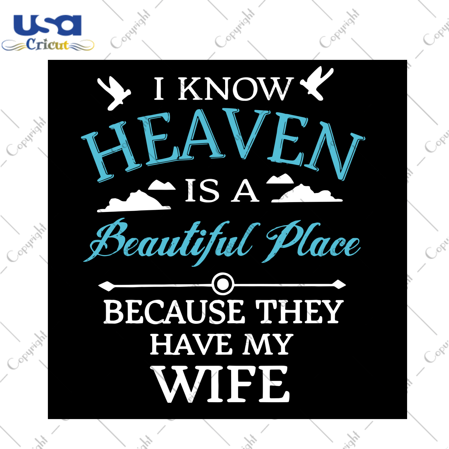 I Know Heaven Is A Beautiful Place Because They Have My Wife Svg, Trending Svg, Heaven Svg, Beautiful Place Svg, Wife Svg, Quotes Svg, Best Saying Svg, Gift For Wife Svg, Cut File, Cricut Fil