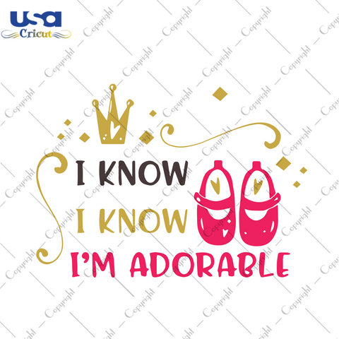 I Know I Know I’m Adorable, Trending svg, Quote Svg, Funny Quote, Cute Quote, Quote Shirt, Clown Svg, Cute Clown, Gold Clown, Shoes Svg, Pink Shoes, Adorable Svg, Adorable gift, Adorable Sh