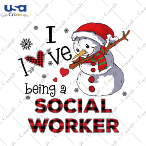 I Love Being A Social Worker Svg, Christmas Svg, Xmas Svg, Christmas Gift, Snowman Svg, Dabbing Snowman, Social Worker, Career Svg, Jobs Svg, Social Work, Being A Social Worker - USA Cricut