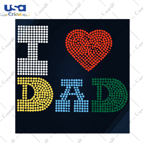 I Love Dad, Father's Day Svg, Happy Father's Day, Gift For Dad, Best Dad Ever, Dad Shirt Svg, Father's Day Gift, Ideal Gift, Father's Day Shirts, Father's Day Gifts, Gift For Daddy, Daddy svg