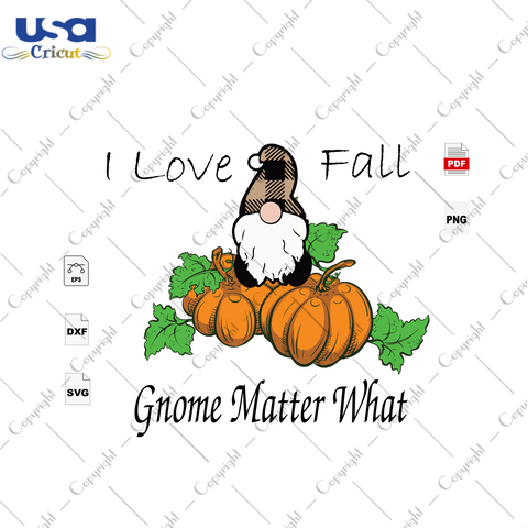 I Love Fall Gnome Matter What, Halloween Svg, Thanksgiving, Christmas SVG, Gnome, Buffalo Gnome, Autumn, Boy Gnome, Halloween Gnome, Halloween Gift, Halloween Party, Scandinavian Gnome - USA 