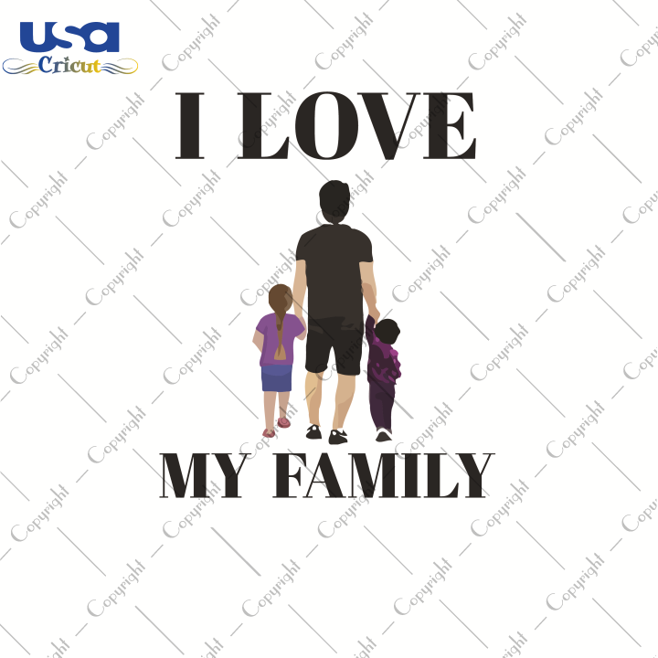 I Love Family, International Day of Family Svg, Father's Day Svg, Diy Crafts SVG Files For Cricut, Silhouette Sublimation Files Shirt Design Ideas  Instant Download - USA Cricut