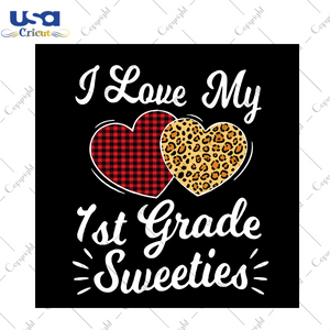 I Love My 1st Grade Sweeties Svg, Back To School Svg, 1st Grade Svg, Sweeties Svg, Love Students Svg, School Gifts, Teachers Svg, Teacher Life Svg, Teacher Love Svg, Svg Cut Files, Svg Clipart, Silhouette Svg, Cricut Svg Files