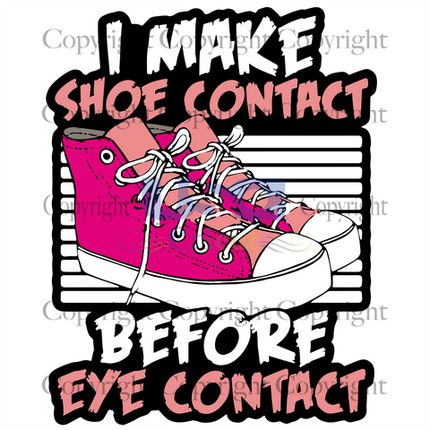 I Make Shoe Contact Before Eye Contact Svg, Trending Svg, Chucks Svg,SVG Cricut & Silhouette Sublimation files Instant Download Version - USA Cricut