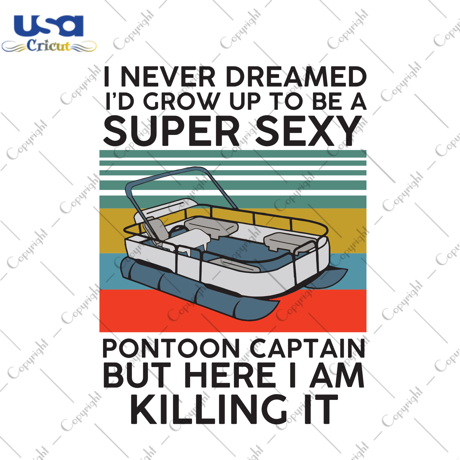 I Never Dreamed I'd Grow Up to be Super Sexy Pontoon Captain Trending Gift Diy Crafts Svg Files For Cricut, Silhouette Sublimation Files