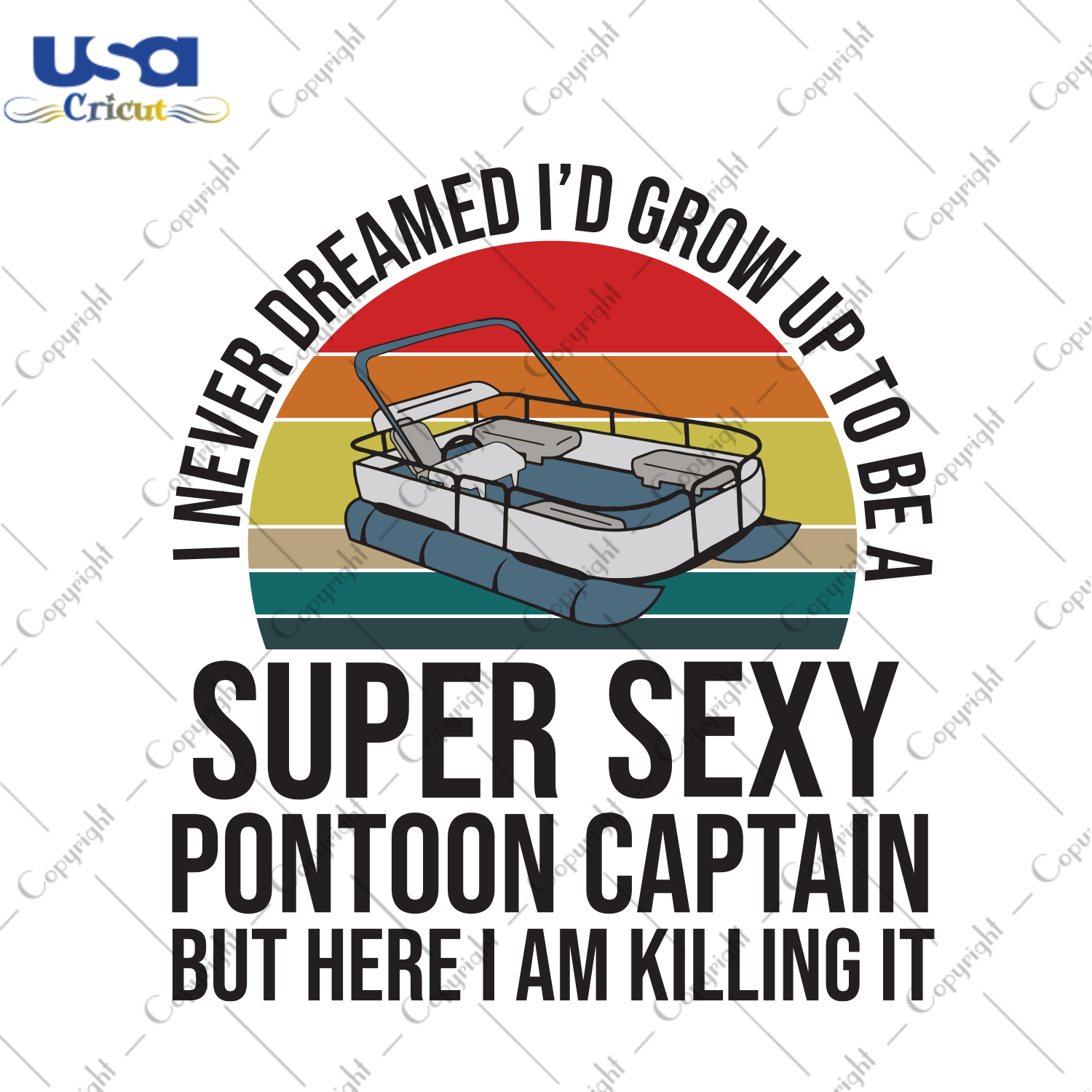 I Never Dreamed I'd Grow Up to be Super Sexy Pontoon Captain Trending Gift Diy Crafts Svg Files For Cricut, Silhouette Sublimation Files