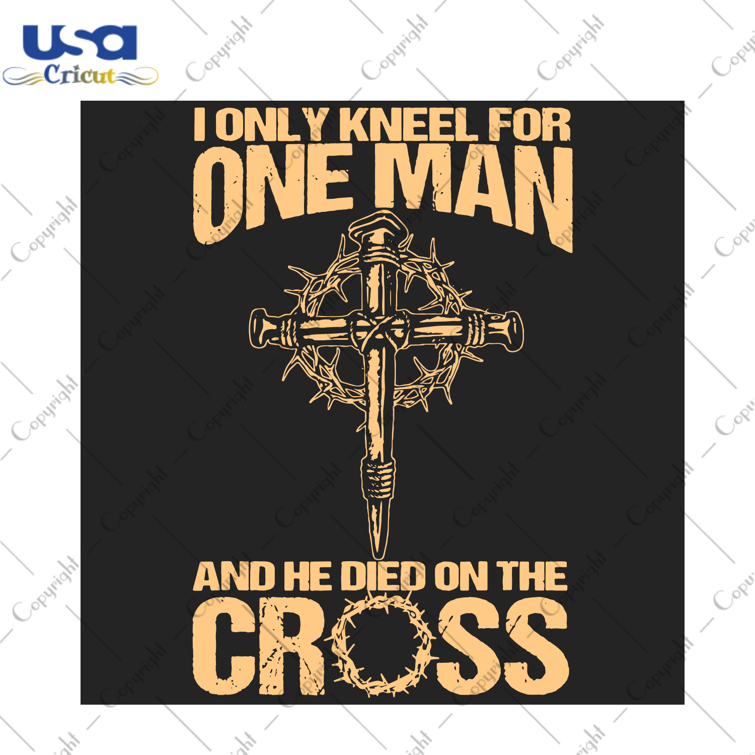 I Only Kneel For One Man And He Dies On The Cross Jesus Trending Gift Diy Crafts Svg Files For Cricut, Silhouette Sublimation Files