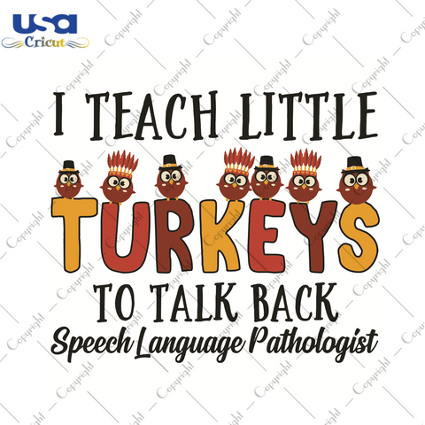 I Teach Little Turkeys To Talk Back Speech Language Pathologist Trending Gift Diy Crafts Svg Files For Cricut, Silhouette Sublimation Files