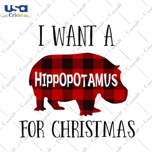 I Want A Hippo For Christmas Svg, Christmas Svg, Xmas Svg, Christmas Gift, Merry Christmas, Hippo Svg, Christmas Hippo, Plaid Hippo, Hippopotamus, Cute Hippo Svg, Christmas Hippopotamus - USA