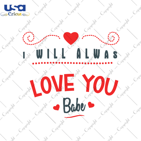 I Will Always Love You Babe Svg, Valentine Svg, Valentine Day Svg, Love You Svg, Babe Svg, Valentine Love Svg, Lovers Svg, Valentine Hearts Svg, Diy Crafts, Silhouette Cut File, Svg Cricut, Svg Designs, Cameo Htv