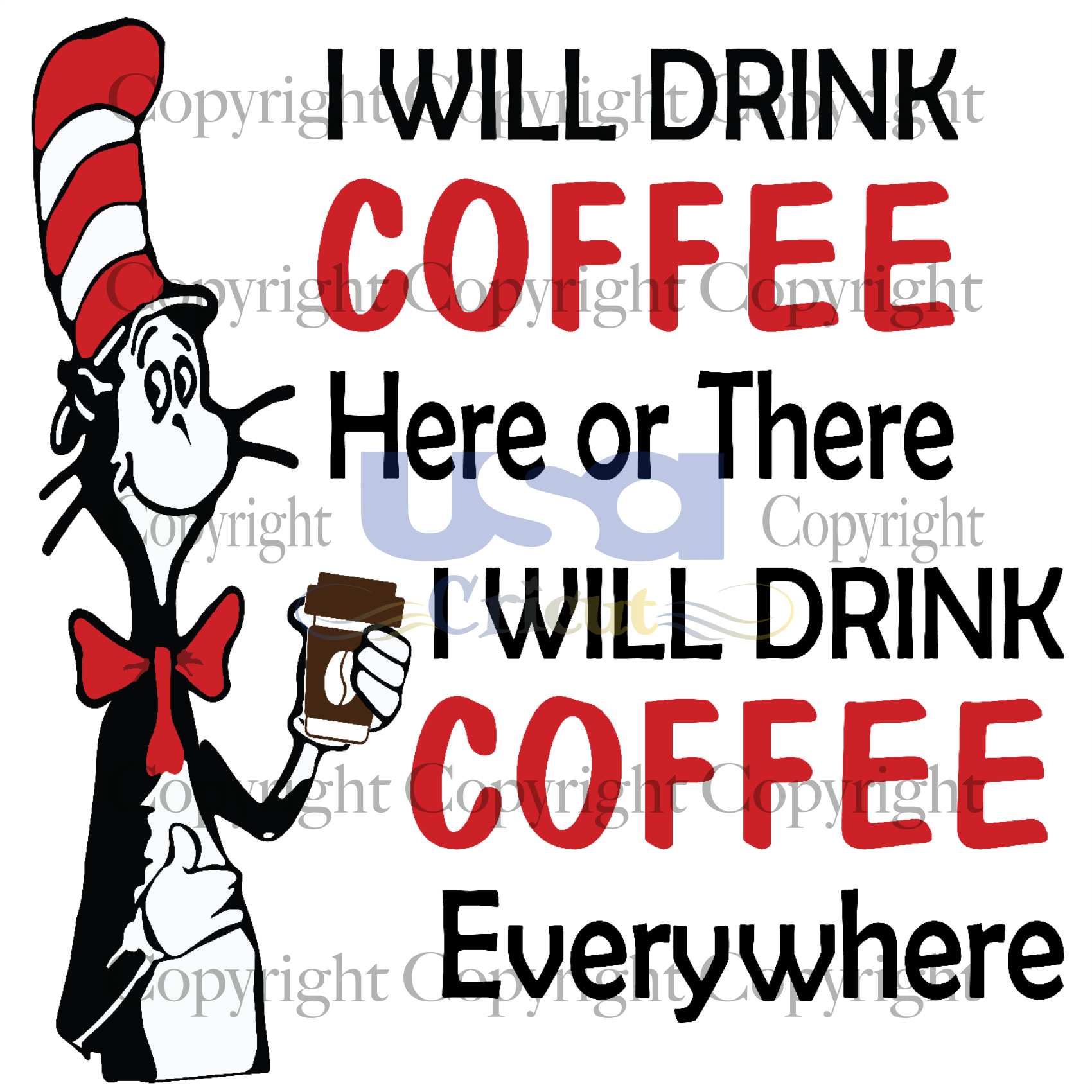 I Will Drink Coffee, Dr. Seuss Svg, Reading Festival, Printable Cricut & Silhouette Sublimation files Instant Download - USA Cricut