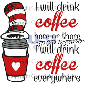 I Will Drink Coffee, Dr Seuss Svg, Reading Festival, Cup Of Coffee, Diy Crafts SVG Files For Cricut, Silhouette Sublimation Files Shirt Design Ideas  Instant Download - USA Cricut