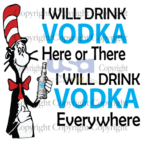 I Will Drink Vodka, Dr. Seuss Svg, Reading Festival, Printable Cricut & Silhouette Sublimation files Instant Download - USA Cricut