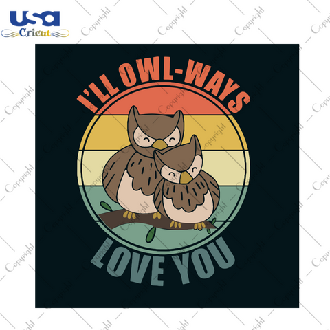 I Will Owlways Love You Svg, Valentine Svg, Trending Svg, Love Svg, Owl Svg, Valentines Day Svg, Happy Valentines Day Svg, Valentines Owls Svg