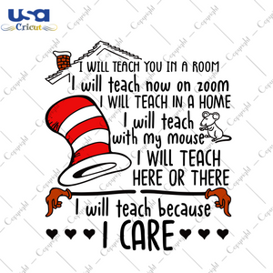 I Will Teach You In A Room Svg, Dr Seuss Svg, Teacher Svg, Trending Svg, Teaching Svg, Seuss Teacher, Teach In A Home, Teach Here Or There, Teach With My Mouse, Cat In The Hat, Social Distanc