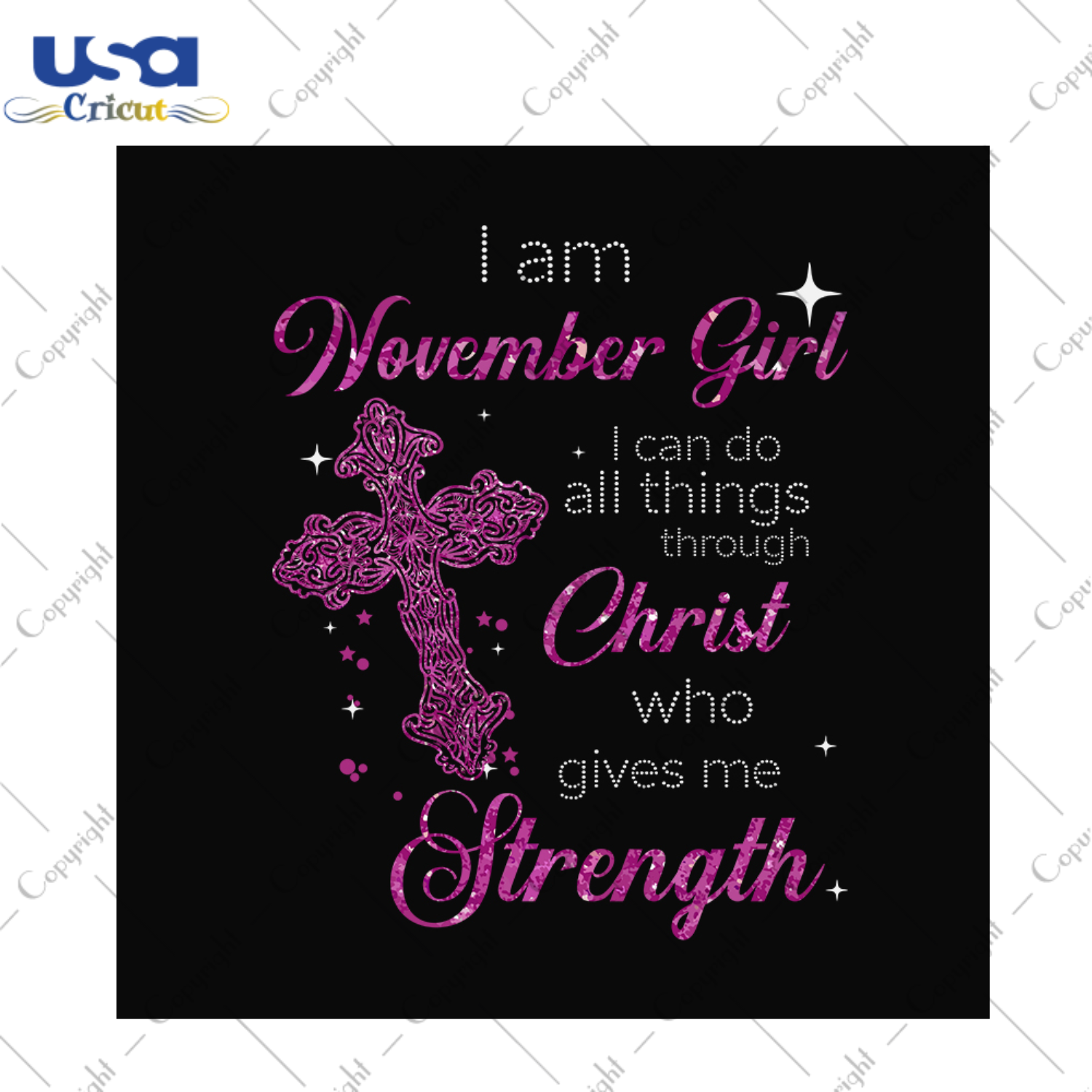 I am november girl I can do all things through christ who gives me strength svg, birthday svg, november girl svg, november birthday svg, born in november, birthday gifts, birthday party, chri