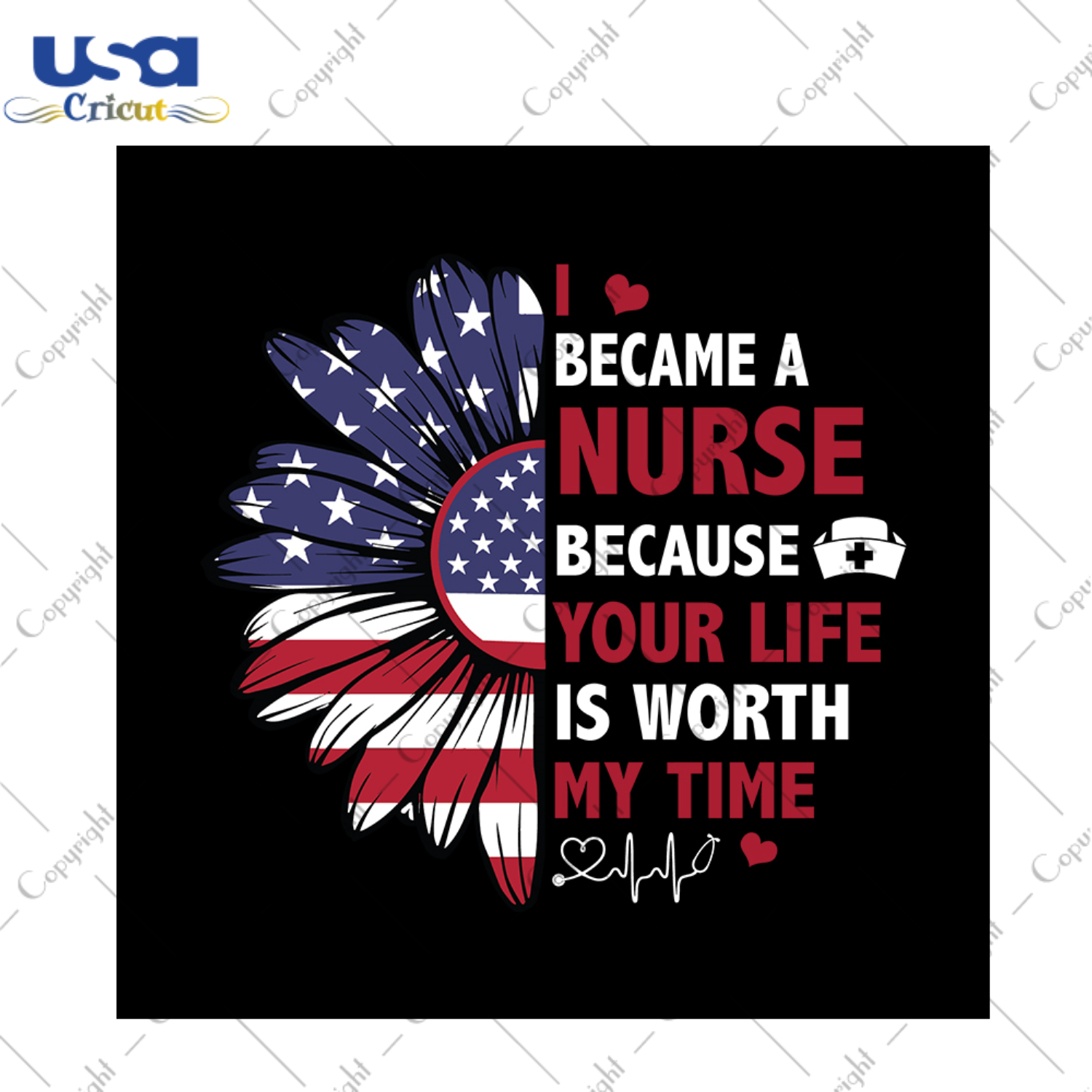 I became a nurse because your life is worth my time svg, independence day svg, nurse svg, quotes svg, america flag, independence gift, sunflower svg