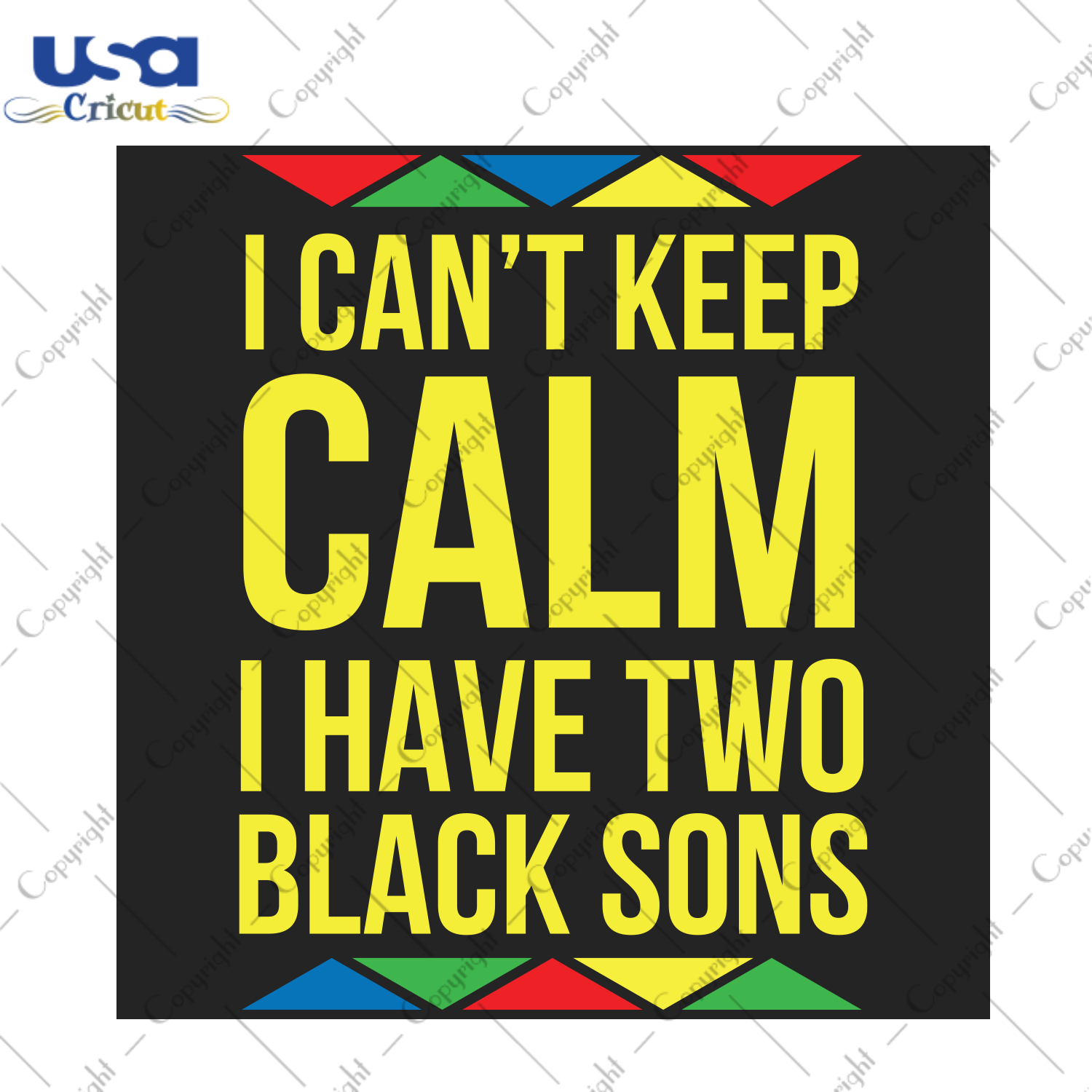 I cannot keep calm I have two black sons Trending Gift Diy Crafts Svg Files For Cricut, Silhouette Sublimation Files