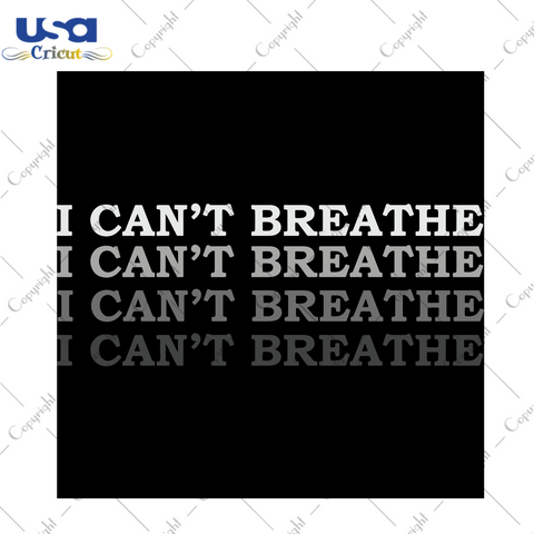 I cant breathe Svg, Trending Svg, George Floyd, African-American slogan, the deaths of black men, trending svg, black lives matter Gift, Stop Killing Us, Justice For Black People, Why I kneel