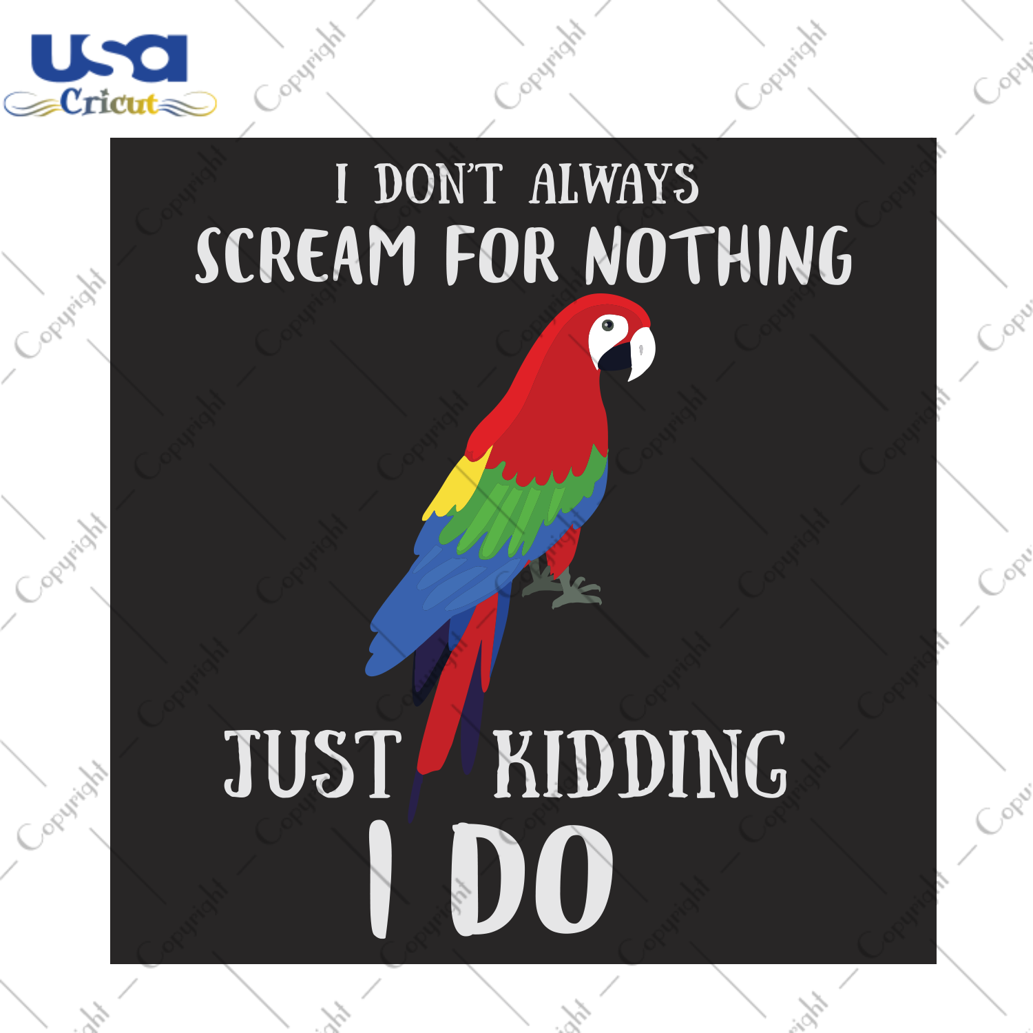 I don't always scream for nothing just kidding I do Trending Gift Diy Crafts Svg Files For Cricut, Silhouette Sublimation Files