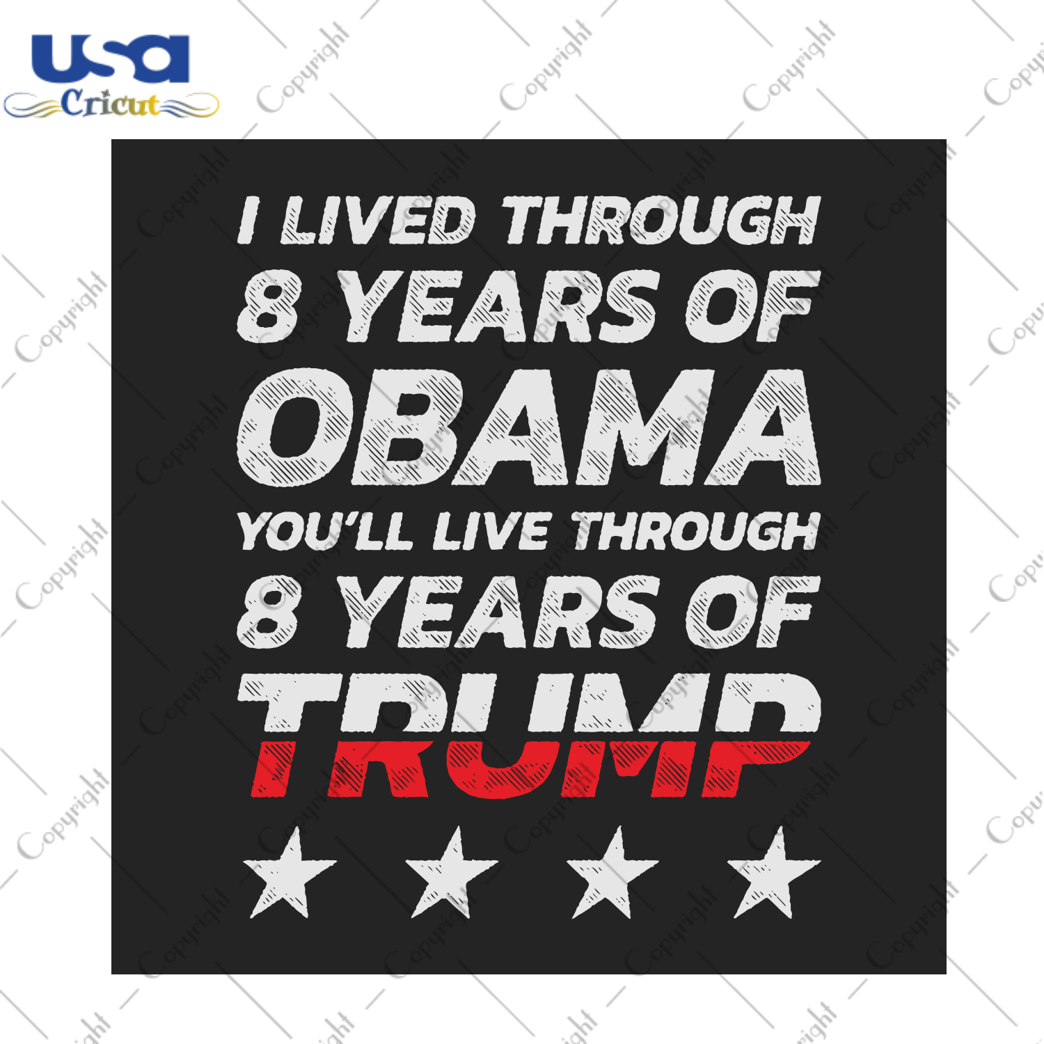 I lived through 8 years of Obama Trending Gift Diy Crafts Svg Files For Cricut, Silhouette Sublimation Files