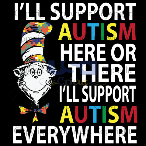 I'll Support Autism, Dr. Seuss Svg, Autism Svg, Printable Cricut & Silhouette Sublimation files Instant Download - USA Cricut