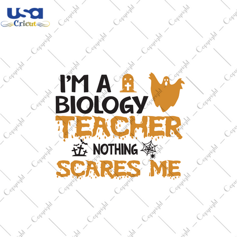 I’m A Biology Teacher Nothing Scares Me, Halloween Svg, Boo Svg, Cute Boo, Funny Boo, Ghost Svg, Cute Ghost, Funny Ghost, Spider Svg, Black Spider, Cute Spider, Svg Cricut, Silhouette Svg F