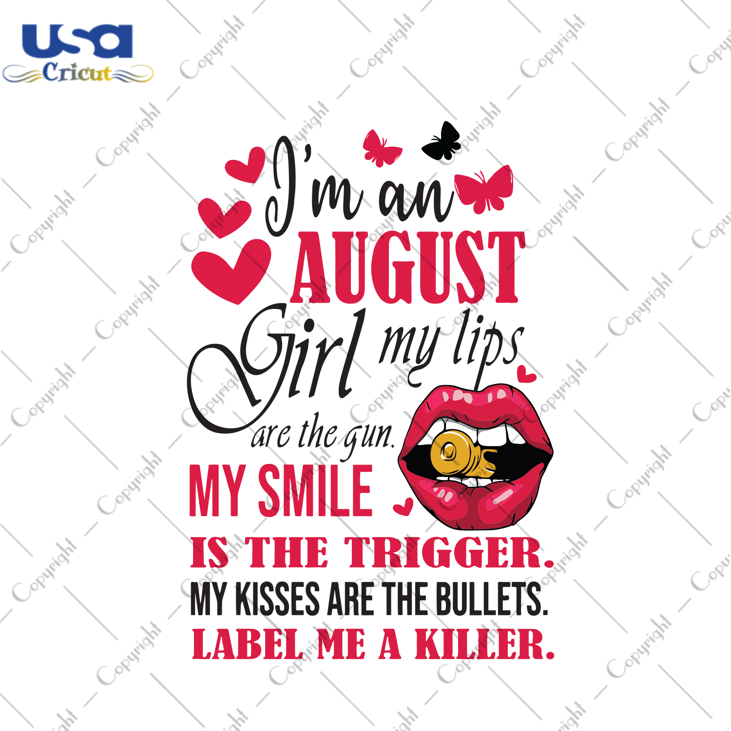 I'm An August Girl My Lips Are The Gun Birthday Gift Diy Crafts Svg Files For Cricut, Silhouette Sublimation Files