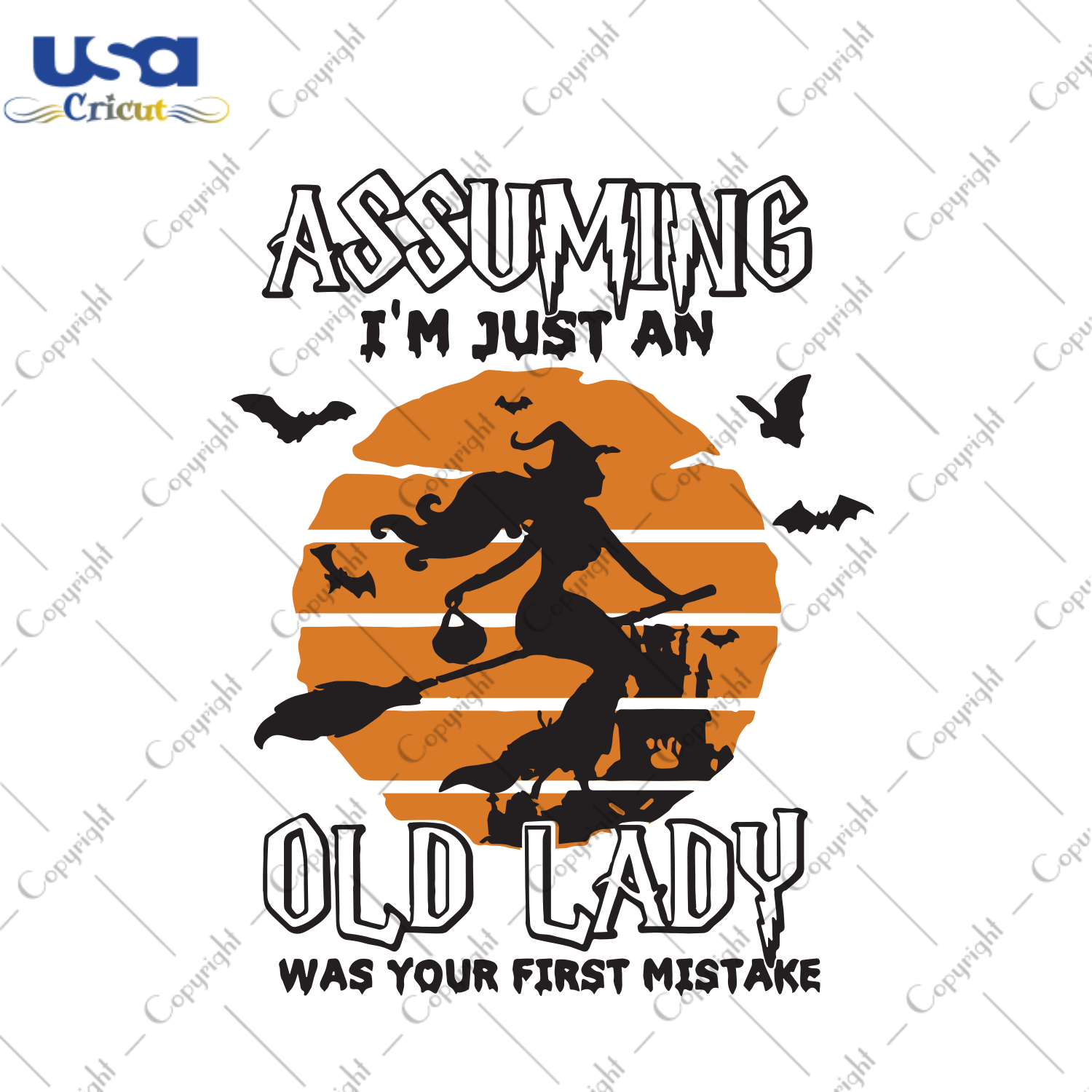 I'm Just An Old Lady Assuming Was Your First Mistake, Halloween Svg, Witches Svg, Witch Lover, Witch Shirt Svg, Witch Gift Svg, Witch Life, Halloween Shirt, Scary Halloween, Halloween Party, 