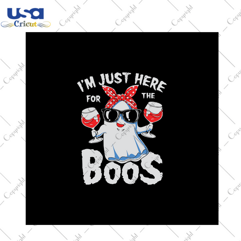 I’m Just Here For The Boos, Halloween Svg, Halloween Gift, Halloween Shirt, Halloween Day, Gift For Halloween, Boo Svg, Cute Boo, Ribbon Boo, Ribbon Svg, Glasses Boo, Red Wine Svg, Cup Of R