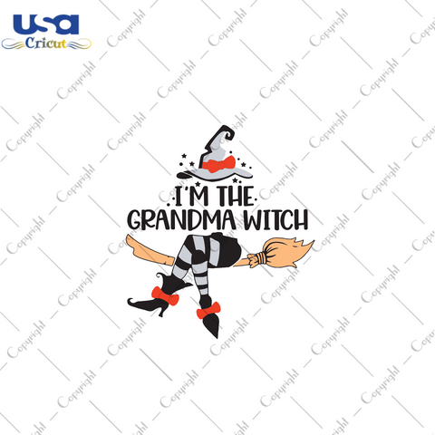 I'm The Grandma Witch, Halloween Svg, Witch Svg, Witch Svg, Cute Witch, Funny Witch, Wizard Svg, Cute Wizard, Funny Wizard, Hat Svg, Wizard Hat, Broom Svg, Broom Of Wizard, Quote Svg, Funny Q