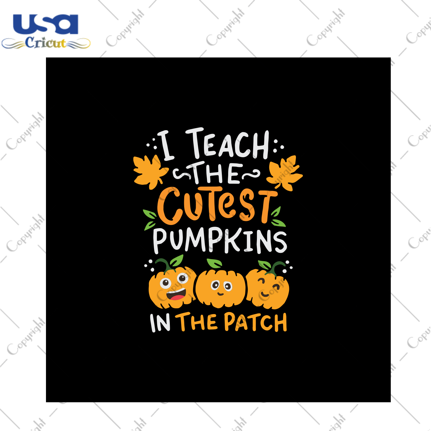 I teach the cutest pumpkins in the patch, halloween svg, halloween vector, halloween gift, halloween quote, pumpkin svg, halloween pumpkin, svg cricut, silhouette svg files, cricut svg, silho