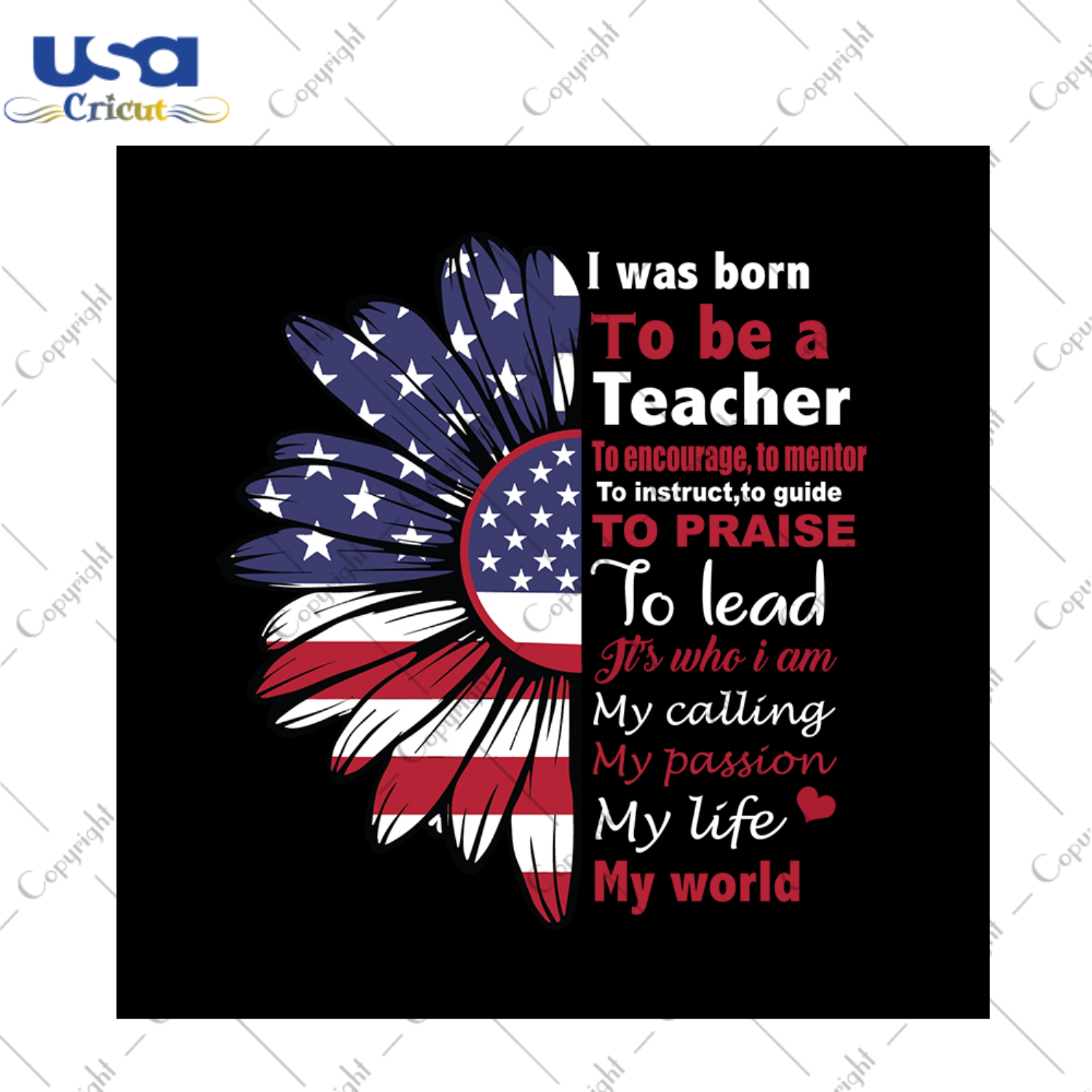 I was born to be a teacher to encourage to mentor svg, independence day svg, teacher svg, america flag, independence day gift, sunflower svg