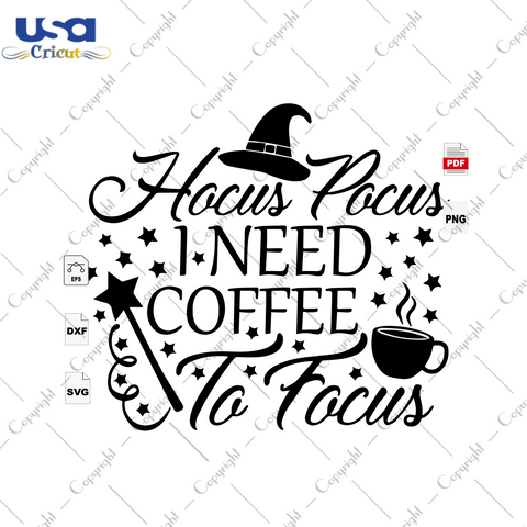 IHocus Pocus I Need Coffee To Focus, witch svg, Witch saying, witch quote, Coffee lover, Coffee svg, Halloween Svg, Halloween Shirt, Scary Halloween, Halloween Vector Clipart, Halloween Gift,