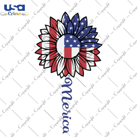 Merica Sunflower 4th Of July Independence Day Gifts, Independence Shirt For American Svg File Diy Crafts Svg Files For Cricut, Silhouette Sublimation Files - USA Cricut