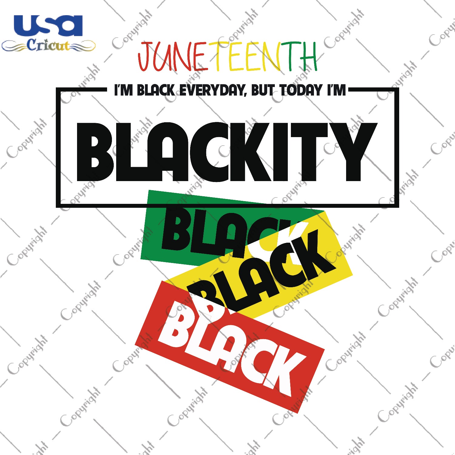 Juneteenth I'm Black Everyday But Today I'm Blackity Independence Day 19th Of June Gifts, Shirt For Independence Svg File Diy Crafts Svg Files For Cricut, Silhouette Sublimation Files - USA C